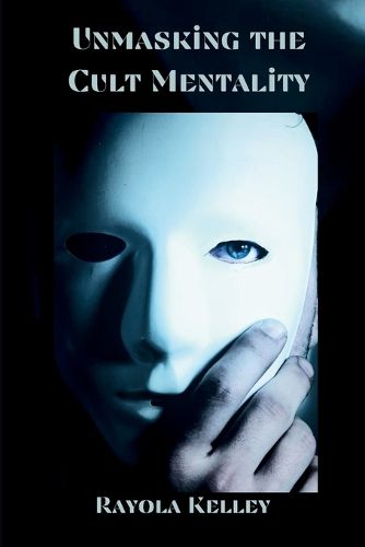 Cover image for Unmasking the Cult Mentality