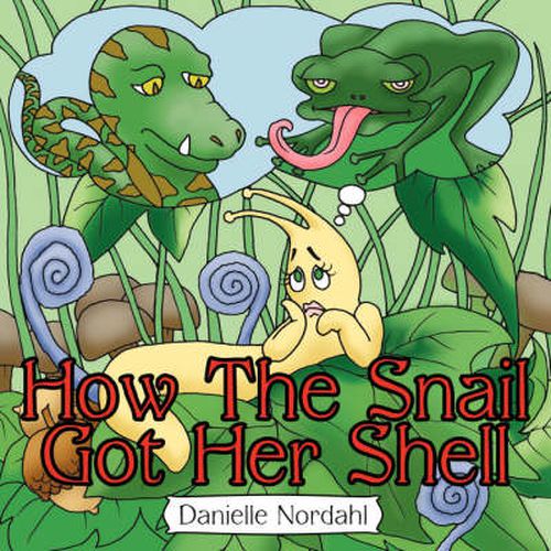 Cover image for How the Snail Got Her Shell