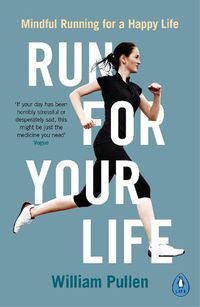 Cover image for Run for Your Life: Mindful Running for a Happy Life