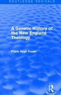 Cover image for A Genetic History of the New England Theology