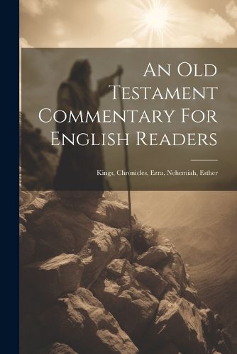 Cover image for An Old Testament Commentary For English Readers