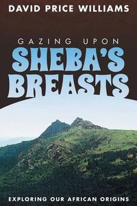 Cover image for Gazing Upon Sheba's Breasts