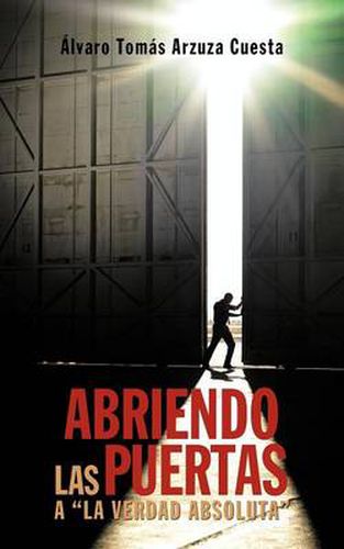 Cover image for Abriendo Las Puertas a la Verdad Absoluta
