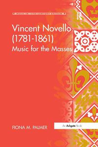 Cover image for Vincent Novello (1781-1861): Music for the Masses