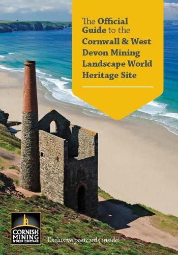 Cover image for The Official Guide to the Cornwall and West Devon Mining Landscape World Heritage Site