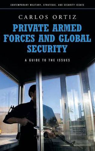 Cover image for Private Armed Forces and Global Security: A Guide to the Issues