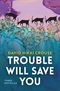 Cover image for Trouble Will Save You