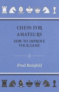 Cover image for Chess For Amateurs - How To Improve Your Game