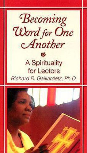 Becoming Word for One Another: A Spirituality for Lectors