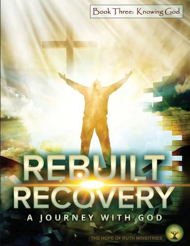 Cover image for Rebuilt Recovery - Knowing God - Book 3