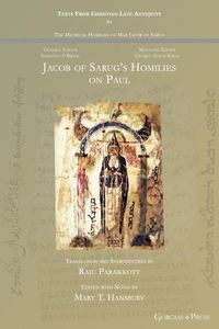 Cover image for Jacob of Sarug's Homilies on Paul: On the Conversion of the Apostle Paul and a Second Homily on Paul the Apostle