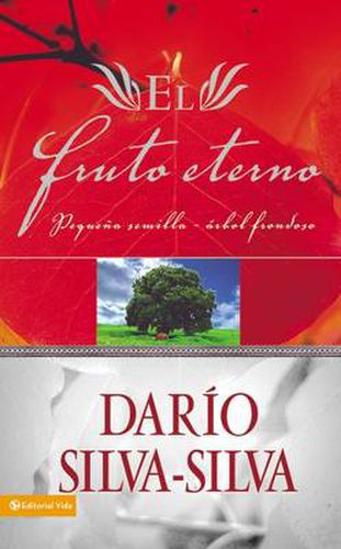 Cover image for El Fruto Eterno: Pequena Semilla, Arbol Frondoso