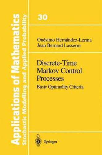 Cover image for Discrete-Time Markov Control Processes: Basic Optimality Criteria