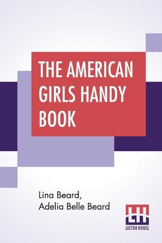 Cover image for The American Girls Handy Book: How To Amuse Yourself And Others