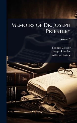 Cover image for Memoirs of Dr. Joseph Priestley