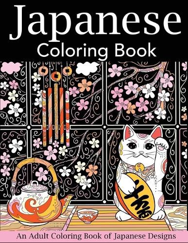 Cover image for Japanese Coloring Book: An Adult Coloring Book of Japanese Designs