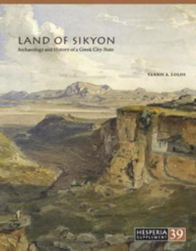 Cover image for Land of Sikyon: Archaeology and History of a Greek City-State