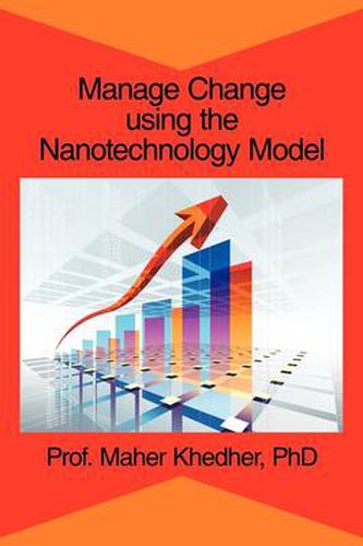 Cover image for Manage Change Using the Nanotechnology Model