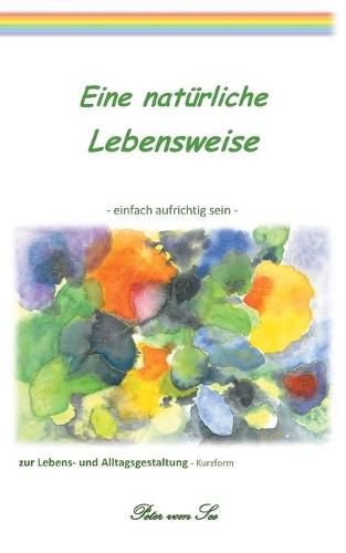 Cover image for Eine naturliche Lebensweise: einfach aufrichtig sein