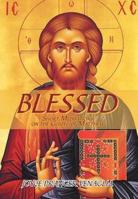 Cover image for Blessed: Short Meditations on the Gospel of Matthew