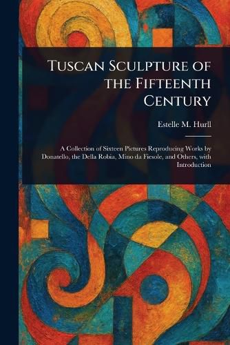 Cover image for Tuscan Sculpture of the Fifteenth Century
