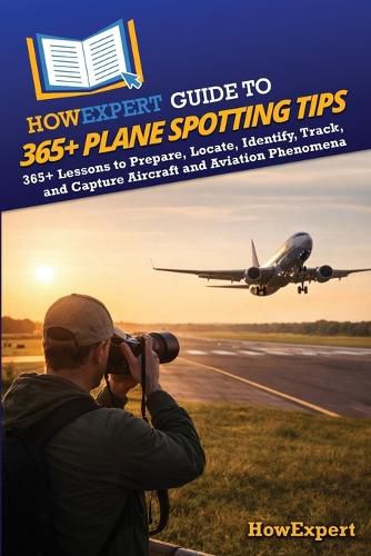 Cover image for HowExpert Guide to 365+ Plane Spotting Tips