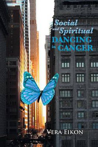 Cover image for Social and Spiritual Dancing in Cancer: Inspired by a True Story