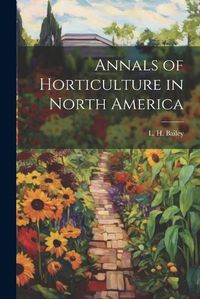 Cover image for Annals of Horticulture in North America