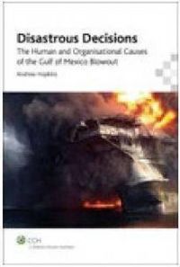 Cover image for Disastrous Decisions: The Human and Organisational Causes of the Gulf of Mexico Blowout