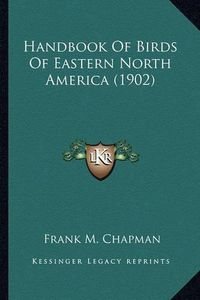 Cover image for Handbook of Birds of Eastern North America (1902) Handbook of Birds of Eastern North America (1902)