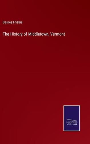 Cover image for The History of Middletown, Vermont