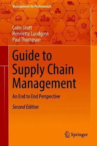 Cover image for Guide to Supply Chain Management: An End to End Perspective