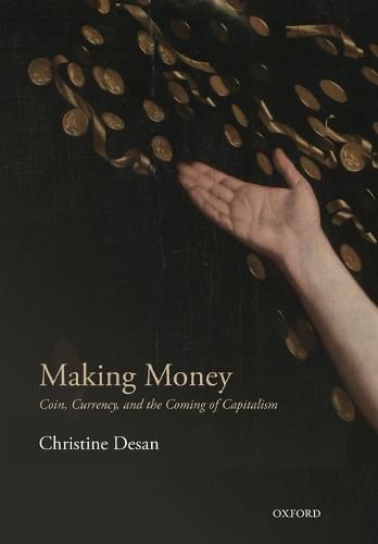Cover image for Making Money: Coin, Currency, and the Coming of Capitalism