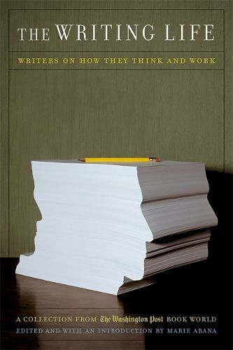 Cover image for The Writing Life: Writers On How They Think And Work