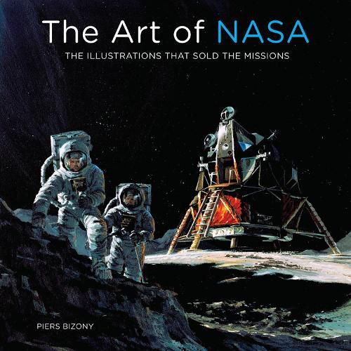 Cover image for The Art of NASA: The Illustrations That Sold the Missions
