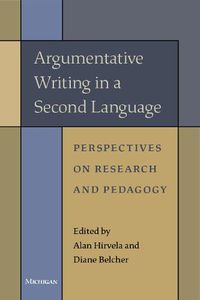 Cover image for Argumentative Writing in a Second Language: Perspectives on Research and Pedagogy