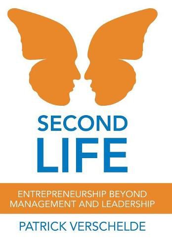 Cover image for Second Life: Entrepreneurship Beyond Management and Leadership