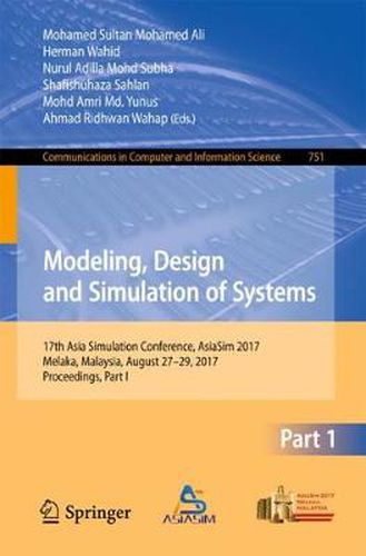 Cover image for Modeling, Design and Simulation of Systems: 17th Asia Simulation Conference, AsiaSim 2017, Melaka, Malaysia, August 27 - 29, 2017, Proceedings, Part I