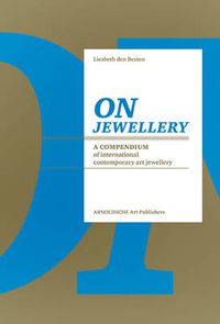 Cover image for On Jewellery: A Compendium of International Contemporary Art Jewellery