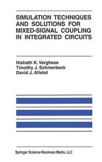 Cover image for Simulation Techniques and Solutions for Mixed-Signal Coupling in Integrated Circuits