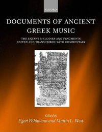 Cover image for Documents of Ancient Greek Music: the Extant Melodies and Fragments Edited and Transcribed with Commentary