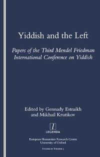 Cover image for Yiddish and the Left: Papers of the Third Mendel Friedman International Conference on Yiddish