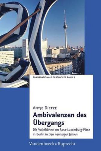 Cover image for Ambivalenzen Des Ubergangs: Die Volksbuhne Am Rosa-Luxemburg-Platz in Berlin in Den Neunziger Jahren
