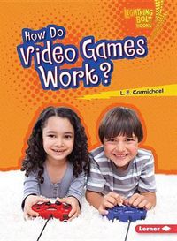 Cover image for How Do Video Games Work