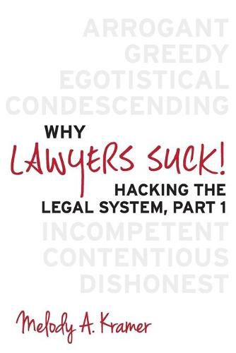 Cover image for Why Lawyers Suck!: Hacking the Legal System, Part 1