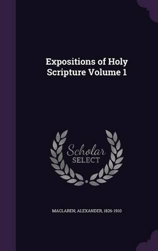 Cover image for Expositions of Holy Scripture Volume 1