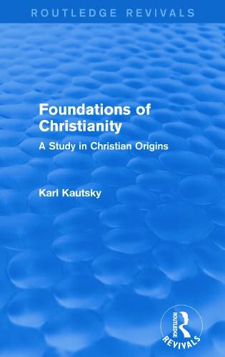 Foundations of Christianity (Routledge Revivals): A Study in Christian Origins