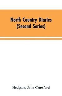 Cover image for North country diaries (second series)