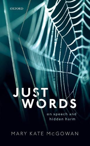 Cover image for Just Words: On Speech and Hidden Harm