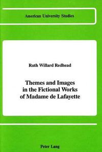 Cover image for Themes and Images in the Fictional Works of Madame De La Fayette